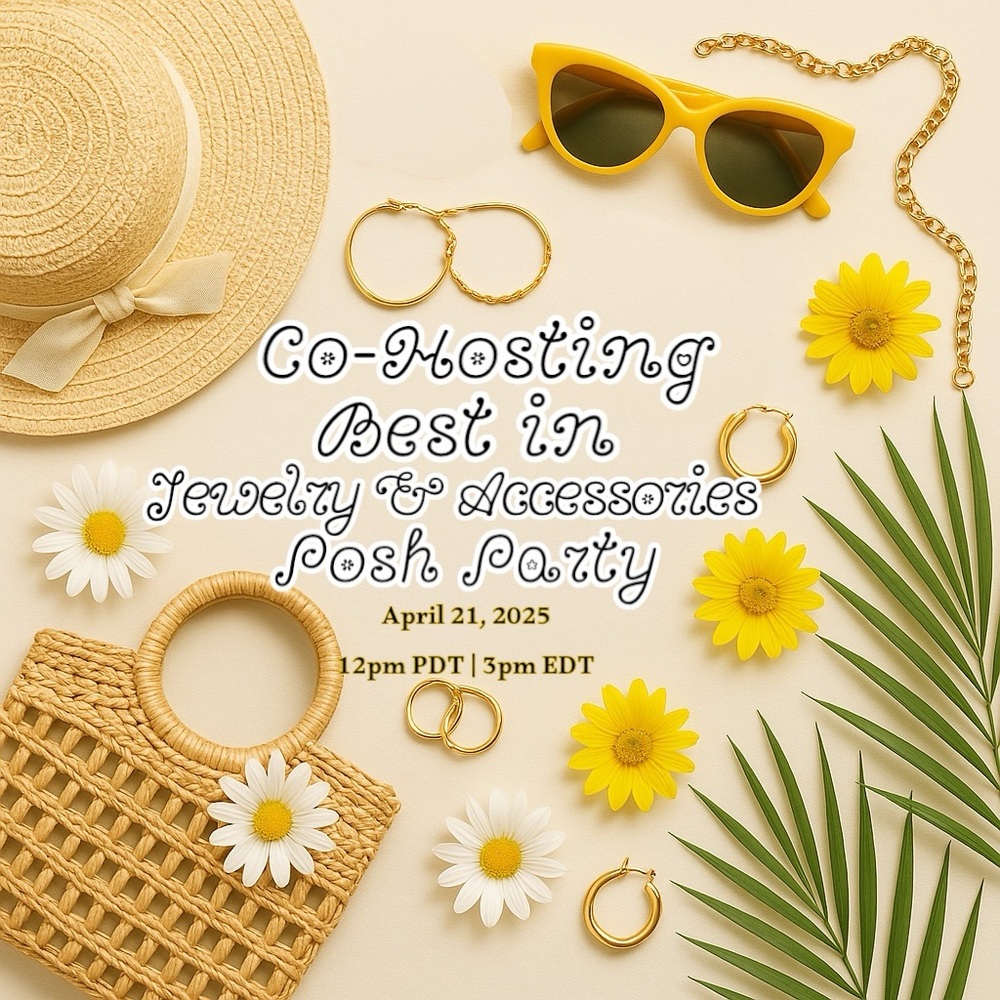 Co-Hosting Best in Jewelry & Accessories Posh Party 4/21/2025
